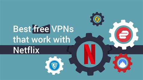 which free vpns work with netflix